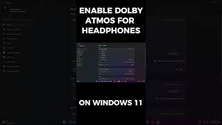 HOW TO ENABLE DOLBY ATMOS FOR HEADPHONES ON WINDOWS 11 shorts [upl. by Aterg]