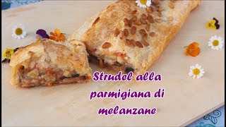 STRUDEL ALLA PARMIGIANA DI MELANZANE🌯🍆🍅 Ricetta facile  Lorenzo in cucina [upl. by Hgieleak]