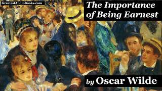 THE IMPORTANCE OF BEING EARNEST by Oscar Wilde 🎧📖 FULL AudioBook  Greatest🌟AudioBooks [upl. by Idurt]