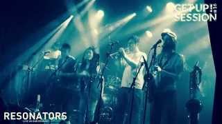 RESONATORS  Live  Get Up Session 16 [upl. by Geraud]