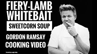 Gordon Ramsays  Slow Cooked Fiery Lamb  Chilli And Spice White Bait  Curry Spiced Sweetcorn Soup [upl. by Yauqaj]