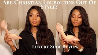 ARE CHRISTIAN LOUBOUTINS OUT OF STYLE LUXURY SHOE REVIEW [upl. by Jemmie]