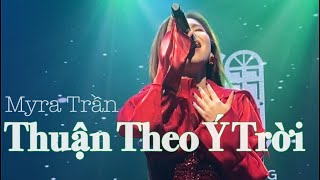 Thuận Theo Ý Trời  Myra Trần  Live at Mây Hà Nội 19122023 [upl. by Lipsey]