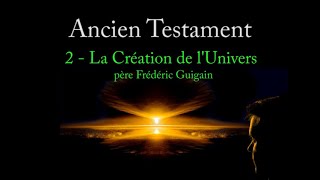 ANCIEN TESTAMENT 2 La Création de lUnivers P Frédéric Guigain [upl. by Jaylene]