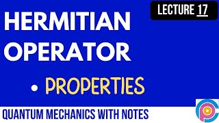 Hermitian operator  Hermitian operators in quantum mechanics  Properties of Hermitian Operator [upl. by Osborn453]