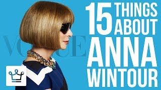 15 Things You Didnt Know About Anna Wintour [upl. by Gabriello]