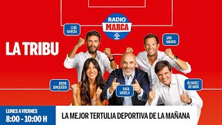 La Tribu en directo Sigue la Tertulia de las mañanas de Radio MARCA [upl. by Alo832]