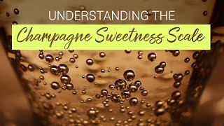 Understanding the Champagne Sweetness Scale [upl. by Adaj]