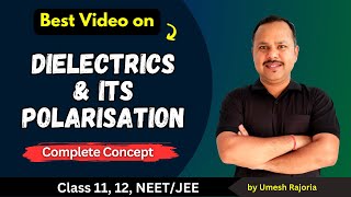 Dielectrics and its Polarization  Electric Potential amp Capacitance  12 Physics cbse umeshrajoria [upl. by Steinke636]