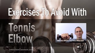 Tennis Elbow Exercises To Avoid When You Have Wrist Extensor Tendinosis [upl. by Vial985]