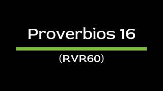 Proverbios 16 RVR60  Biblia Hablada  Español Latino [upl. by Bergstein]