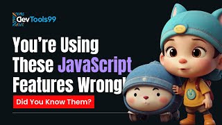 You’re Using These JavaScript Features Wrong devtools99 javascript features coding [upl. by Hearsh]