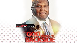 Pastor William Taliaferro “When God Shows His Backside” [upl. by Pohsib944]