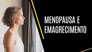 VAMOS FALAR SOBRE MENOPAUSA E EMAGRECIMENTO [upl. by Nee]