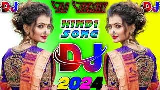 New Hindi DJ Song💖  Best Hindi Old Dj Remix  Bollywood Nonstop Dj Song 💖 2024 New Dj Song Remix [upl. by Saref]