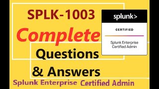 SPLK 1003  Splunk Enterprise Certified Admin  Complete Question in one Video [upl. by Jacquelin284]