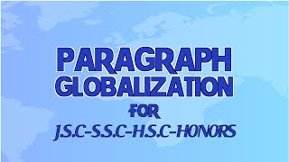 Globalization Paragraph  JSC SSC HSC and Honors  Paragraph Writing [upl. by Waverly]