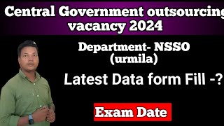 Central Government outsourcing vacancy 2024  NSSO urmilaLatest Data form Fill Exam Date [upl. by Guzel]