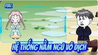 Full Hệ Thống Nằm Ngủ Vô Địch  Sub TV [upl. by Ainsworth]