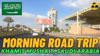 MORNING ROAD TRIP IN KHAMIS MUSHAITSAUDI ARABIA [upl. by Allveta151]