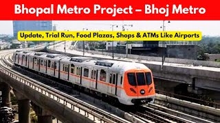 Bhopal Metro Project  Bhoj Metro  Update Trial Run Food Plazas Shops amp ATMs Like Airports [upl. by Soisinoid]