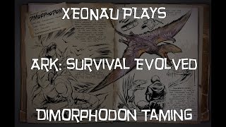 Ark Survival Evolved  Dimorphodon Taming [upl. by Nnylimaj]