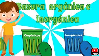 BASURA ORGÁNICA E INORGÁNICA  PARA NIÑOS  🗑️🗑️🚮 [upl. by Novek566]