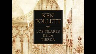 Los pilares de la tierra  Ken Follett AUDIOLIBRO [upl. by Yur981]