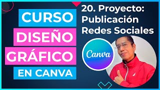 Curso DISEÑO GRÁFICO en CANVA  20 Proyecto Publicación para Redes Sociales [upl. by Beatrisa]