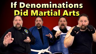 If Denominations Did Martial Arts [upl. by Natsirt]