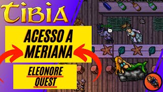 TIBIA ACESSO A MERIANA ELEONORE QUEST [upl. by Gertie]