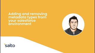 Salesforce  Adding or removing metadata from your environment [upl. by Krakow]