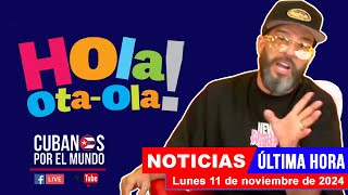 Alex Otaola en vivo últimas noticias de Cuba  Hola OtaOla lunes 11 de noviembre de 2024 [upl. by Naitsirt]