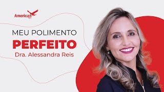 MEU POLIMENTO PERFEITO  Dra Alessandra Reis [upl. by Troy654]