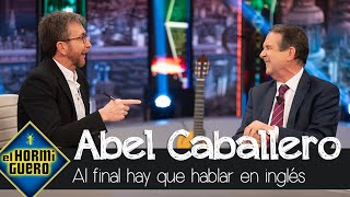 Abel Caballero justifica su inglés durante sus intervenciones  El Hormiguero [upl. by Travax]