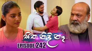 Sitha Nidi Na සිත නිදි නෑ  Episode 242  12th August 2024 [upl. by Elfstan]