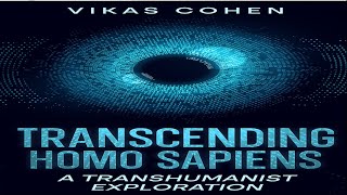 Conversation between 2 AIs discussing my book Transcending Homo Sapiens A Transhumanist Exploration [upl. by Emya]