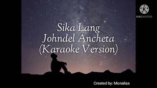 Sika Lang Johndel Ancheta Karaoke Version [upl. by Sacttler]