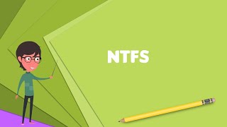 What is NTFS Explain NTFS Define NTFS Meaning of NTFS [upl. by Aneez54]