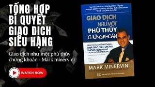 GIAO DỊCH NHƯ MỘT PHÙ THỦY CHỨNG KHOÁN  MARK MINERVINI [upl. by Leanna]