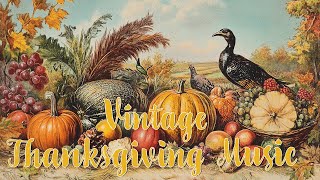 Thanksgiving Classics 🎶OldTime Music from the Golden Era 1930s1960s [upl. by Gnauq329]