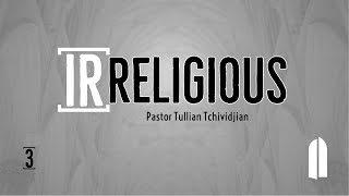 Irreligious Part 3  Tullian Tchividjian [upl. by Javler608]