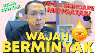 Tips amp Skincare Untuk WAJAH BERMINYAK Lengkap dari yang MEHONG sampai RETJEH [upl. by Prevot]