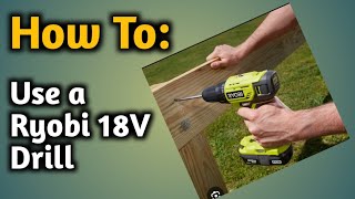 How to use a Ryobi 18 volt cordless drill [upl. by Dunson702]