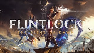 Flintlock Siege of Dawn Part 15 [upl. by Yam]