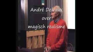 André Delvaux over magisch realisme [upl. by Ecirtnahs]