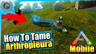 Ark Mobile How To Tame An Arthropleura Solo EASY  iOSAndroid Total Beginners Guide [upl. by Ttreve]