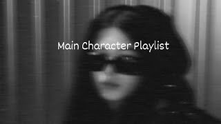 🎧Playlist that will make you feel like the main character💅🏻🎧 [upl. by Brigida]