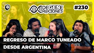 DeGeneraciones 230  Regreso de Marco tuneado desde Argentina [upl. by Naujyt]