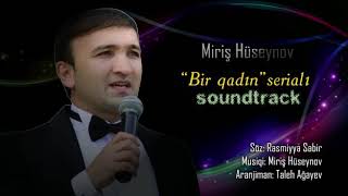 MirishHuseynovBirqadın serialının mahnısı soundtrack Tam versiya kanalaabuneol [upl. by Solrac511]